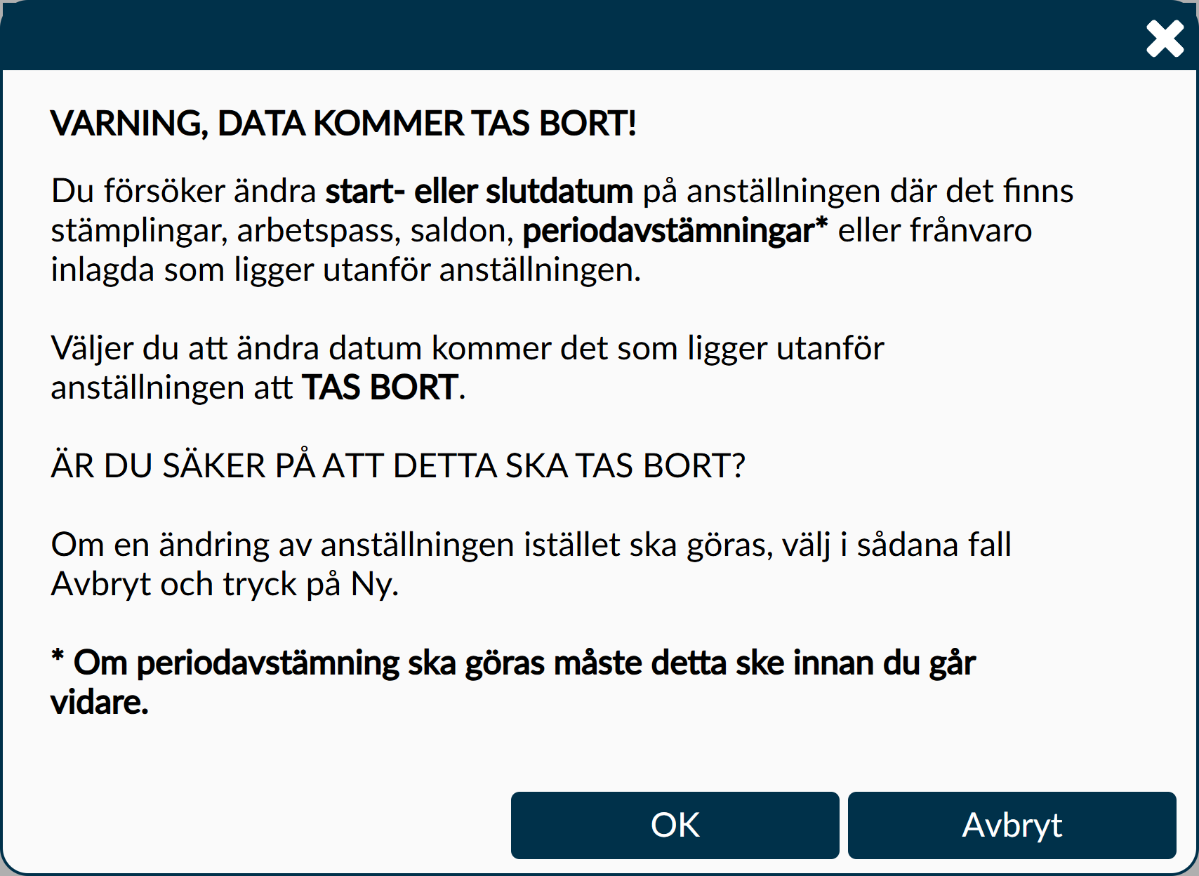 Dialogruta: Varningen som visas när ändrade avtalsdatum skulle ta bort registrerade uppgifter utanför avtalsperioden.