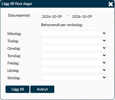 Dialogruta: Lägg till flera dagar med datumperiod och ett behovsmallval för varje veckodag.